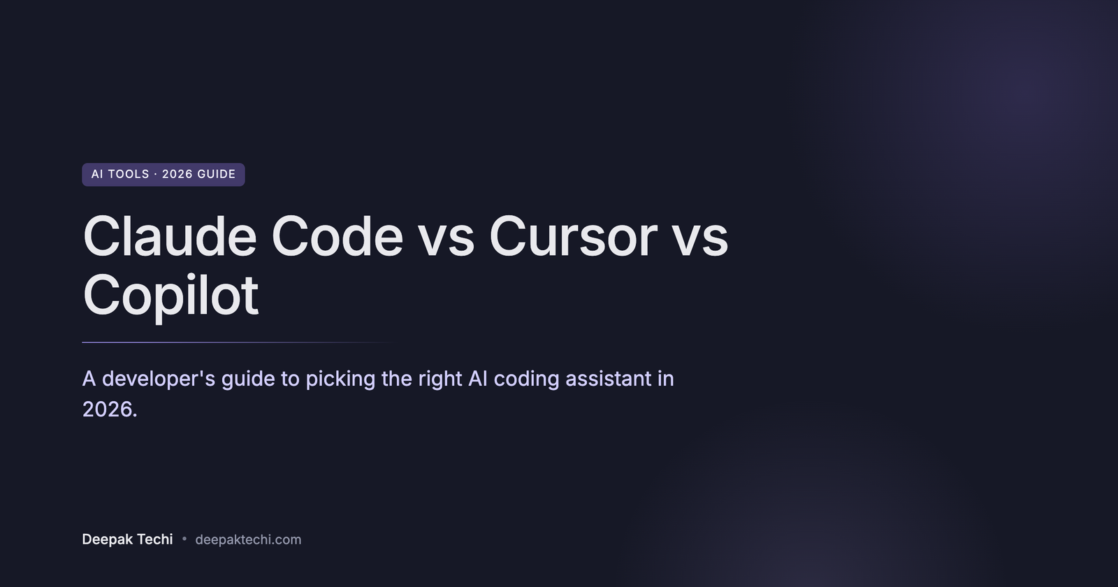 Claude Code vs Cursor vs Copilot: 2026 Developer Guide